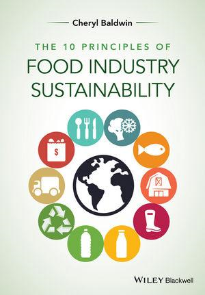 The 10 Principles of Food Industry Sustainability (Wiley-Blackwell, 2015)